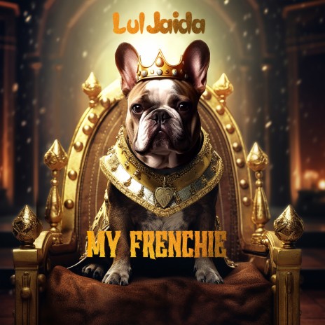 My Frenchie | Boomplay Music