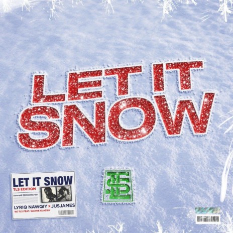 Let It Snow ft. JusJames, Lyriq Nawqiy & Wayne Klassik