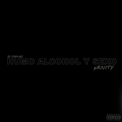 Humo Alcohol Y Sexo (Privity)