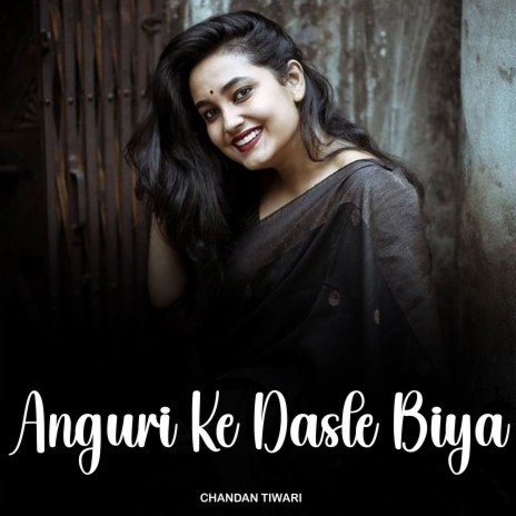 Anguri Ke Dasle Biya | Boomplay Music