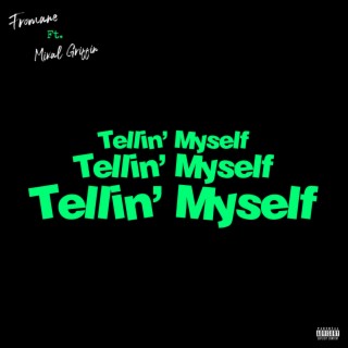 Tellin’ Myself