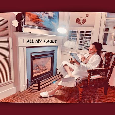 All My Fault | Boomplay Music