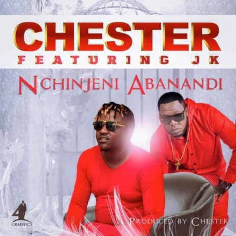 Chester Nchingeni Abanandi ft. Jordan Katembula | Boomplay Music