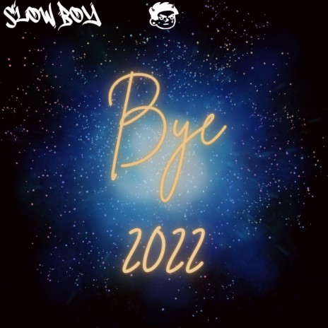 Bye 2022