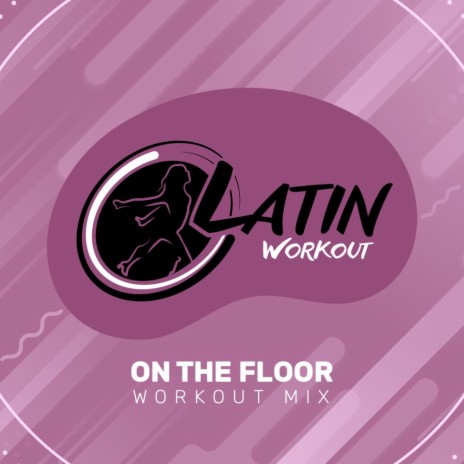 On The Floor (Instrumental Workout Mix 130 bpm)