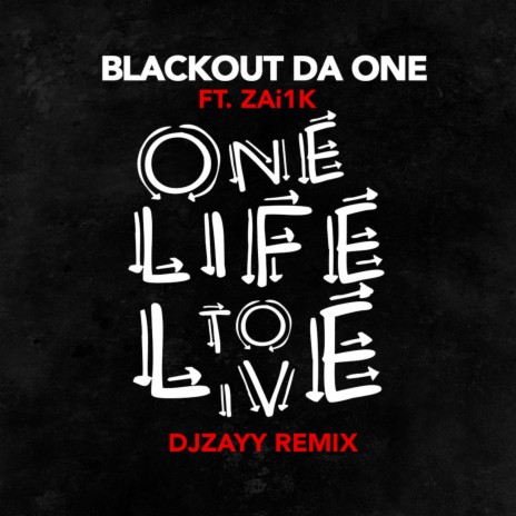 One Life To Live (DJZayy Remix) ft. Zai1k | Boomplay Music