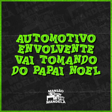 Automotivo Envolvente Vai Tomando do Papai Noel ft. DJ MATHEUS DO INTER | Boomplay Music