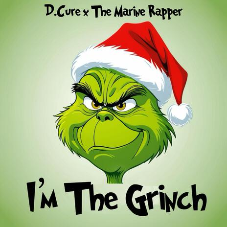 I'm The Grinch ft. The Marine Rapper | Boomplay Music