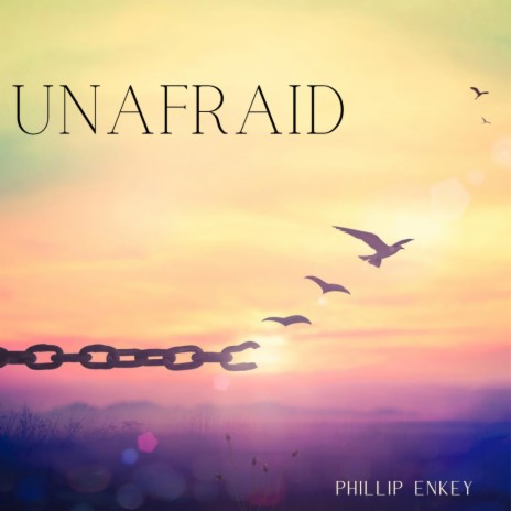 Unafraid