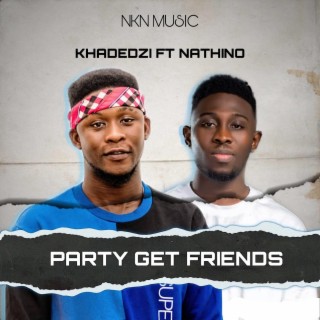 Party Get Friends (feat. Nathino)