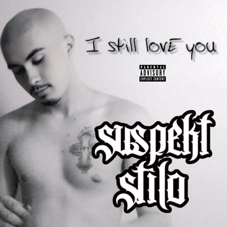 I Still Love You | Boomplay Music