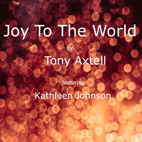 Joy To The World ft. Kathleen Johnson