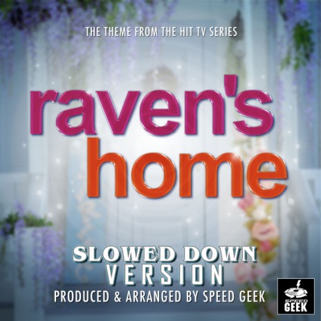 Raven's Home Main Theme (From ''Raven's Home'') (Slowed Down) | Boomplay Music