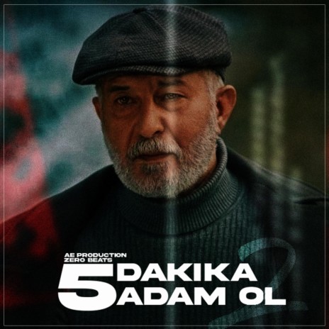 5 Dakika Adam Ol 2 ft. Ae Production | Boomplay Music