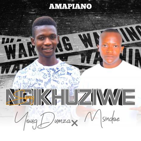 Ngikhuziwe ft. Msindoe