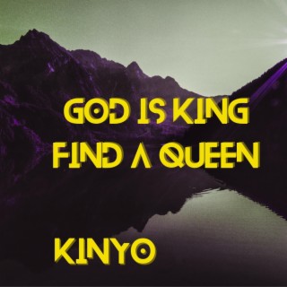 God is King Find a Queen