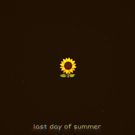 last day of summer | Boomplay Music