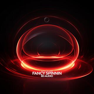 Fancy Spinnin (8D Audio)