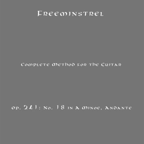 Complete Method for the Guitar, Op. 241: No. 18 in A Minor, Andante | Boomplay Music