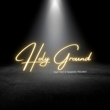 Holy Ground ft. Samara Holmes | Boomplay Music