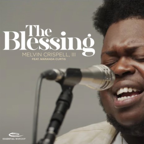 The Blessing (Song Session) ft. Essential Worship & Maranda Curtis