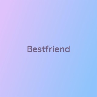 Bestfriend