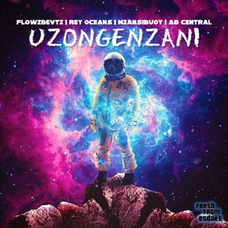 Uzongenzani ft. Rey Oceans, MzansiBuoy & AB Central | Boomplay Music