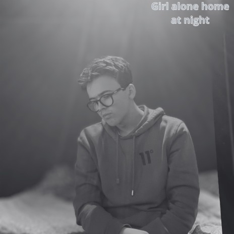 Girl alone home at night | Boomplay Music