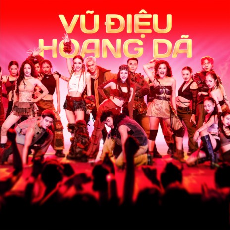 Vũ Điệu Hoang Dã ft. Khổng Tú Quỳnh, Mlee & Diệp Lâm Anh | Boomplay Music