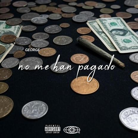 No Me Han Pagado | Boomplay Music