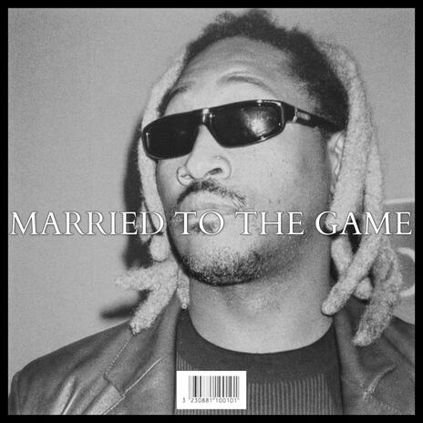 MARRIED TO THE GAME