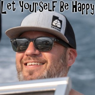 Let Yourself Be Happy