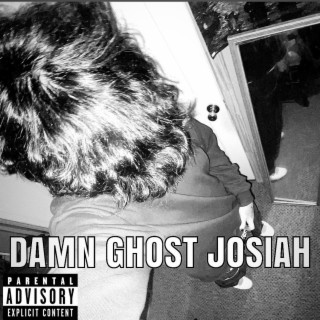 DAMN GHOST JOSIAH