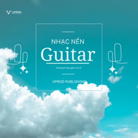 Những Giai Điệu Yên Bình Của Nhạc Nền Guitar Không Lời | Boomplay Music