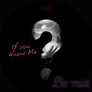 If You Know Me (Bleezy Bemix)