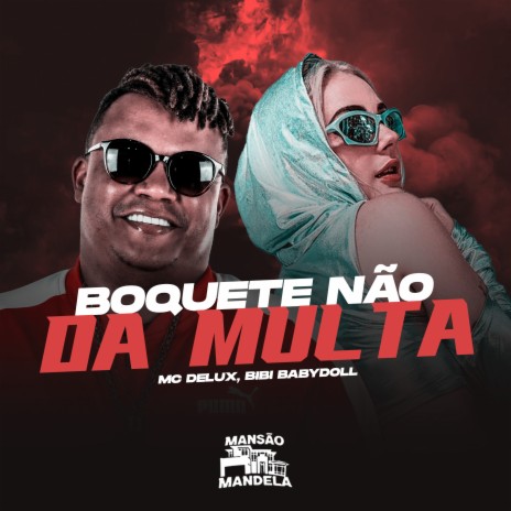 Boquete Não da Multa ft. Bibi Babydoll | Boomplay Music