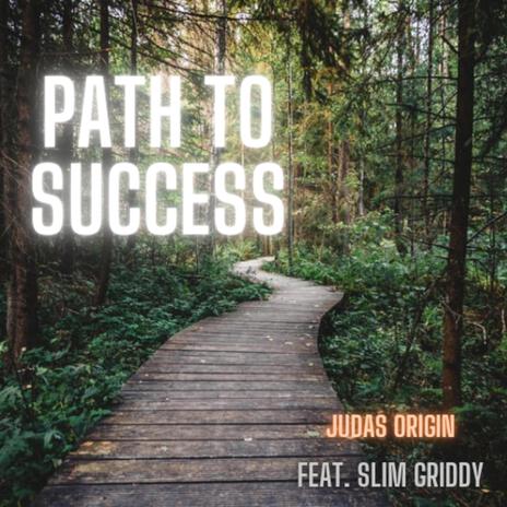 PATH TO SUCCESS ft. Slim Griddy | Boomplay Music