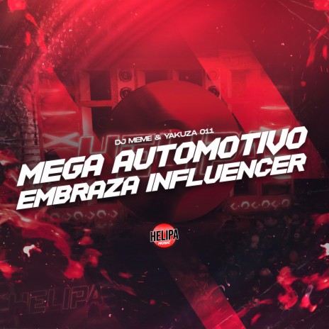 Mega Automotivo Embraza Influencer ft. YAKUZA 011 | Boomplay Music