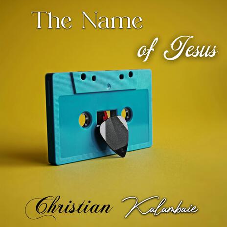 The Name of Jesus ft. Crhistian Kalambaie