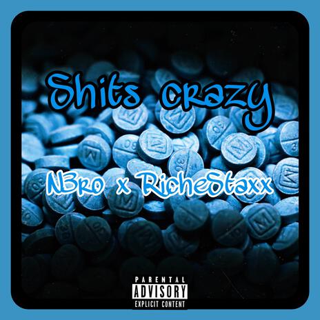 Shits Crazy ft. N3ro | Boomplay Music