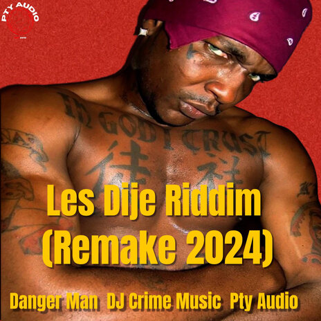 Les Dije Riddim (Remake 2024) ft. DJ Crime Music & Pty Audio | Boomplay Music