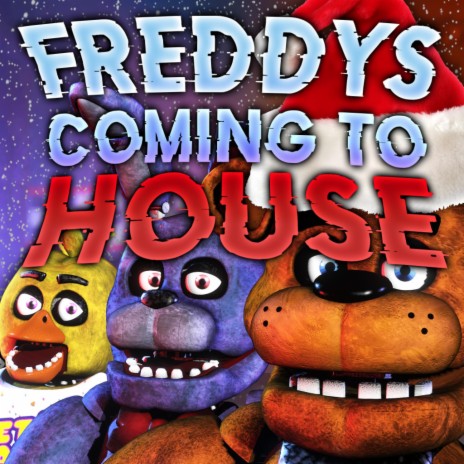 Freddy Fazbear's Coming To House | Boomplay Music
