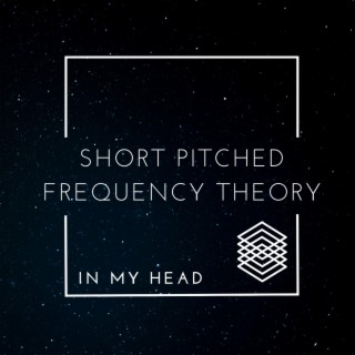 Short Pitched Frequency Theory