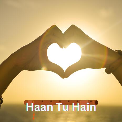 Haan Tu Hain Flute | Boomplay Music