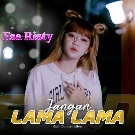 Jangan Lama Lama | Boomplay Music