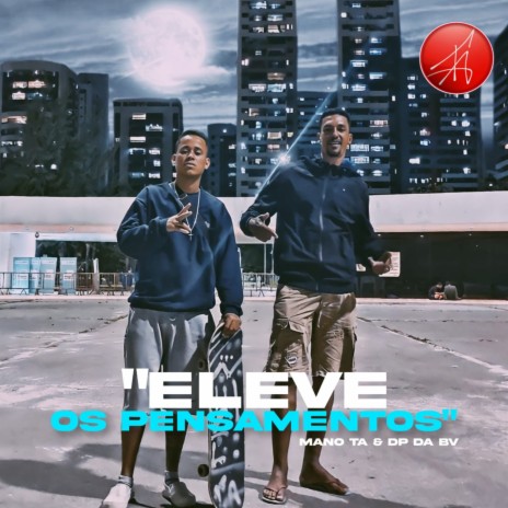 Eleve Os Pensamentos ft. DPdaBV | Boomplay Music