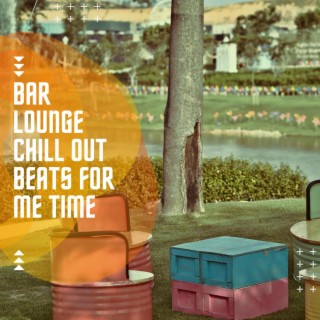 Bar Lounge Chill out Beats for Me Time