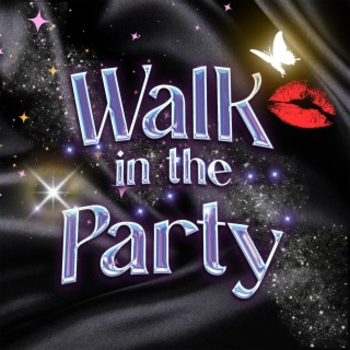 Walk in the Party