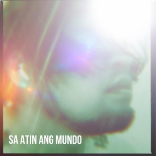 Sa atin ang Mundo lyrics | Boomplay Music