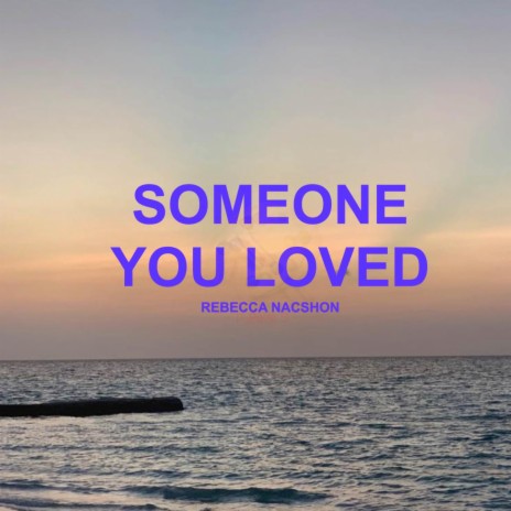 Someone You Loved | Boomplay Music